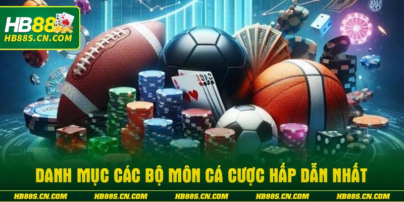 Danh mục các bộ môn cá cược hấp dẫn nhất