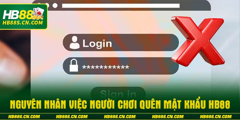 Nguyên nhân việc người chơi quên mật khẩu HB88