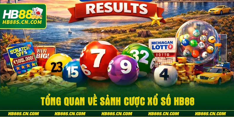 Tổng quan về sảnh cược Xổ số HB88