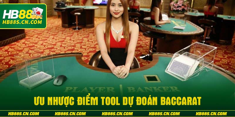Ưu nhược điểm tool dự đoán baccarat